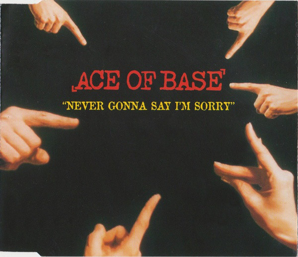 Accords et paroles Never Gonna Say I'm Sorry Ace of Base