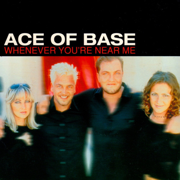 Accords et paroles Whenever You're Near Me Ace of Base