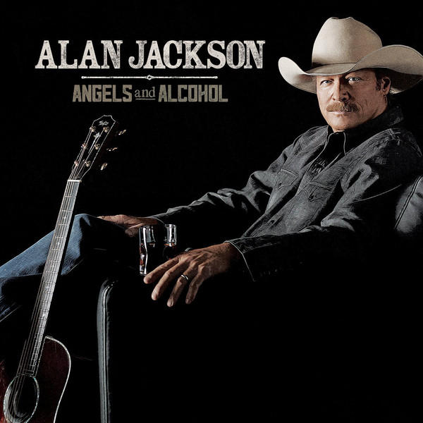 Accords et paroles Angels And Alcohol Alan Jackson