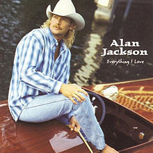 Accords et paroles Everything I Love Alan Jackson