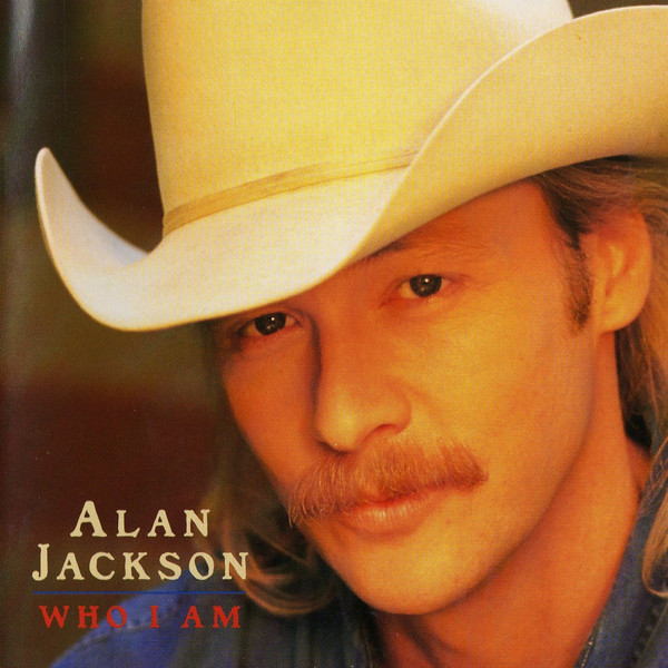 Accords et paroles Who I Am Alan Jackson
