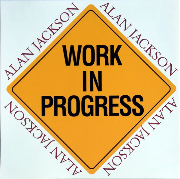 Accords et paroles Work In Progress Alan Jackson