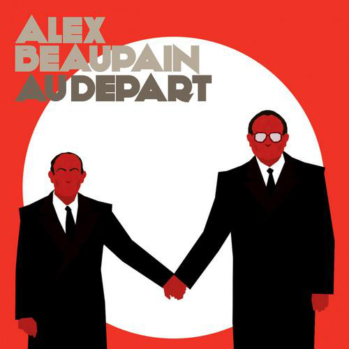 Accords et paroles Au Départ Alex Beaupain