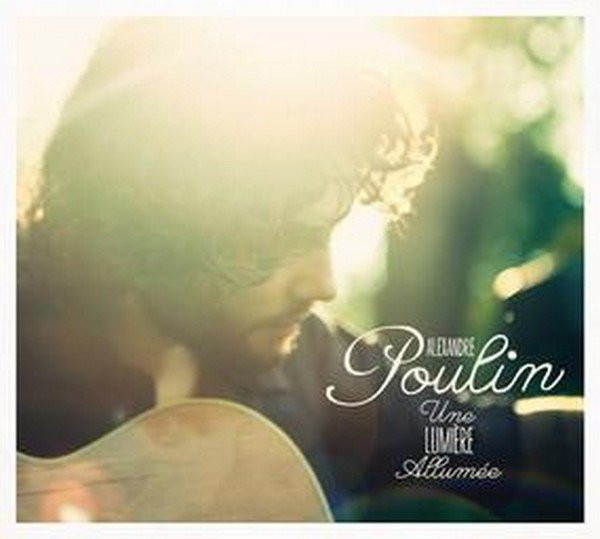 Accords et paroles Une lumière allumée Alexandre Poulin