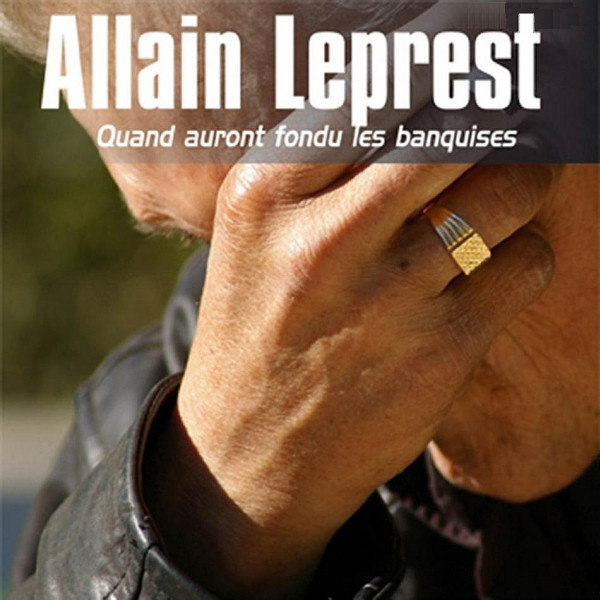Accords et paroles Quand auront fondu les banquises Allain Leprest