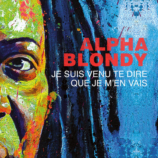 Accords et paroles Je suis venu te dire que je m'en vais Alpha Blondy