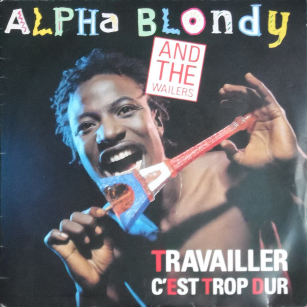 Accords et paroles Travailler c'est trop dur Alpha Blondy