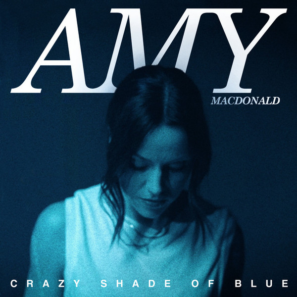 Accords et paroles Crazy Shade Of Blue Amy Macdonald