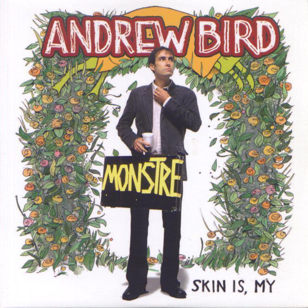 Accords et paroles Skin Is My Andrew Bird