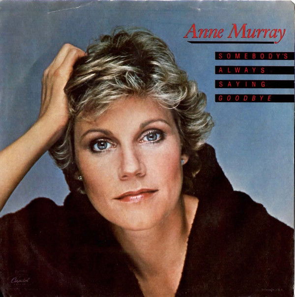 Accords et paroles Somebodys Always Saying Goodbye Anne Murray