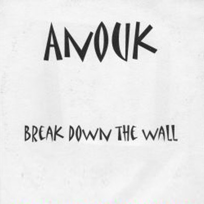 Accords et paroles Break Down The Wall Anouk