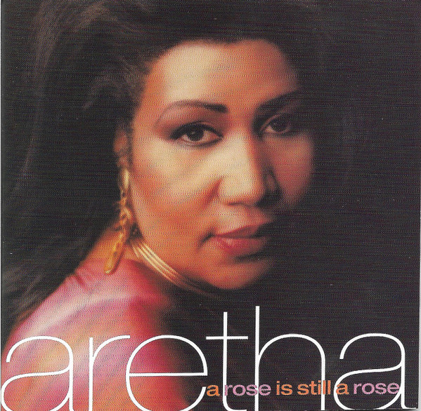 Accords et paroles A Rose Is Still A Rose Aretha Franklin