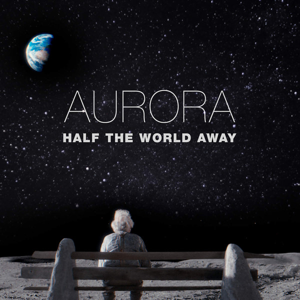 Accords et paroles Half The World Away Aurora