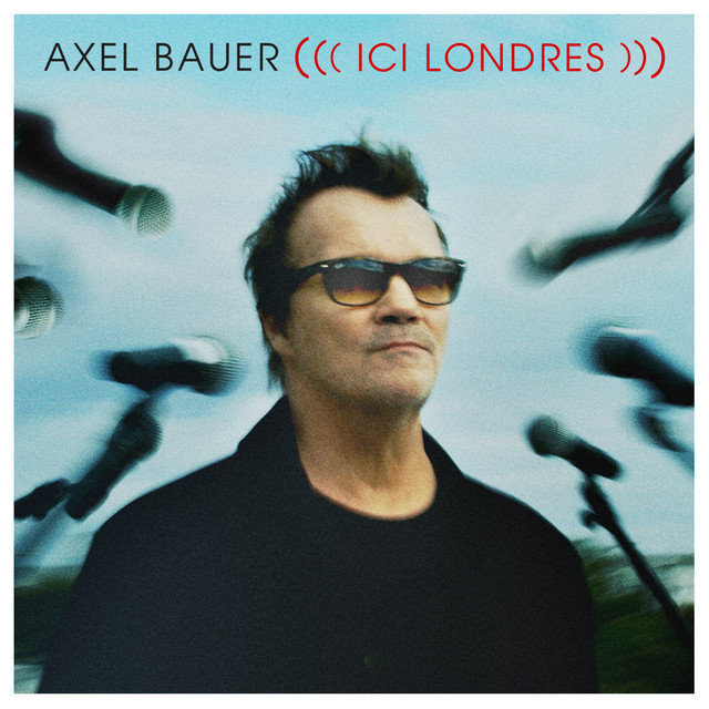 Accords et paroles Ici Londres Axel Bauer