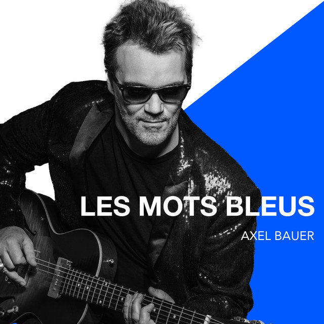 Accords et paroles Les mots bleus Axel Bauer