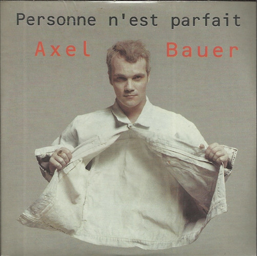 Accords et paroles Personne Nest Parfait Axel Bauer
