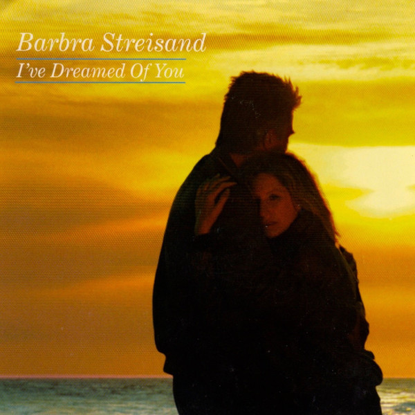 Accords et paroles I've Dreamed Of You Barbra Streisand