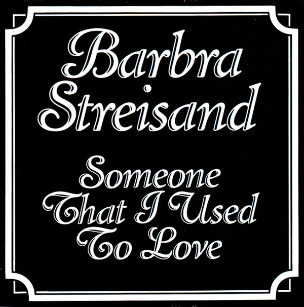 Accords et paroles Someone that I used to love Barbra Streisand
