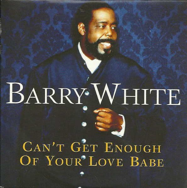 Accords et paroles Can't get enough of your love babe Barry White