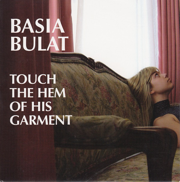Accords et paroles Touch The Hem Of His Garment Basia Bulat