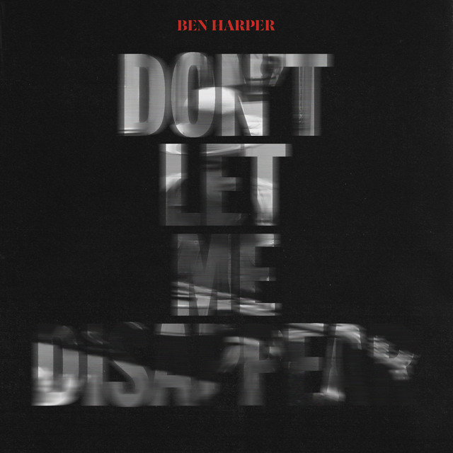 Accords et paroles Dont Let Me Disappear Ben Harper