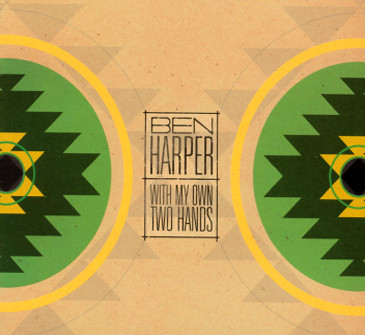 Accords et paroles With My Own Two Hands Ben Harper