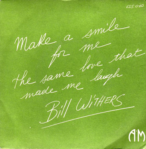 Accords et paroles Make A Smile For Me Bill Withers