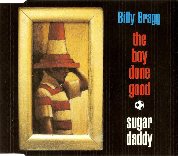 Accords et paroles The Boy Done Good Billy Bragg