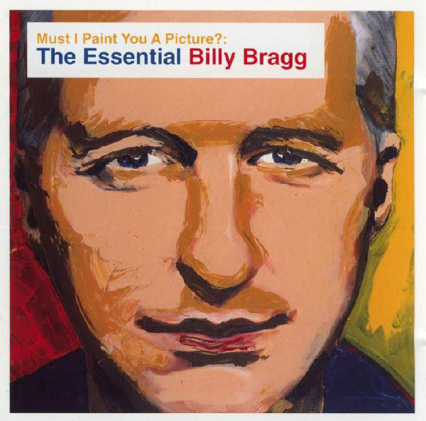 Accords et paroles Must I Paint You A Picture Billy Bragg