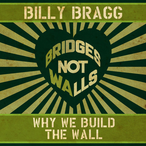 Accords et paroles Why We Build The Wall Billy Bragg