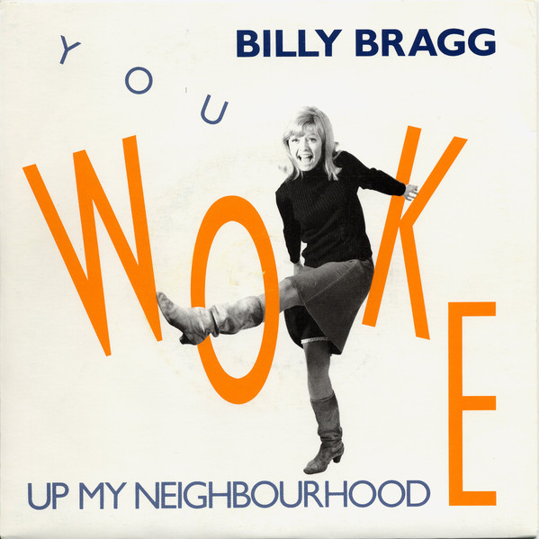 Accords et paroles You Woke Up My Neighbourhood Billy Bragg