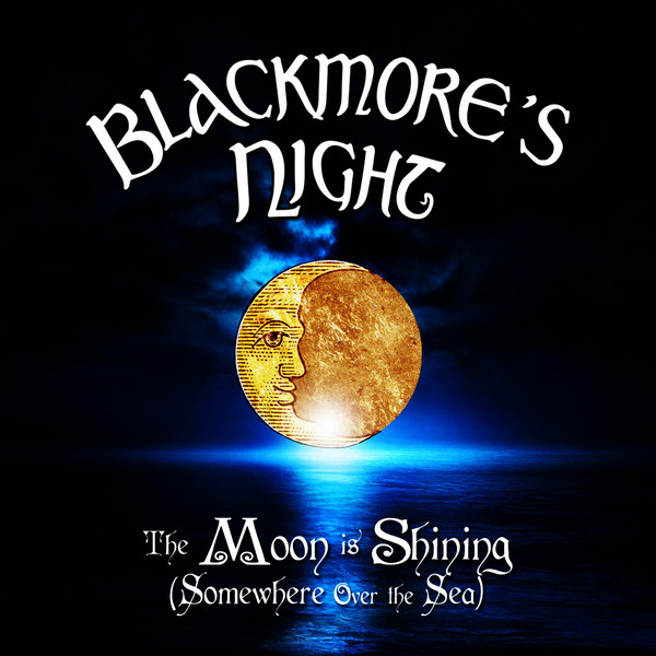 Accords et paroles The Moon Is Shining Somewhere Over The Sea Blackmore's Night
