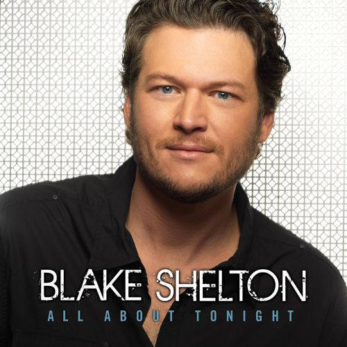 Accords et paroles All About Tonight Blake Shelton