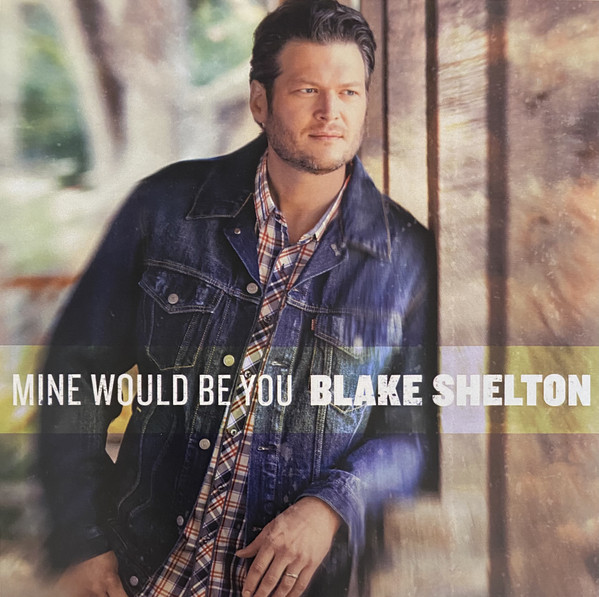 Accords et paroles Mine Would Be You Blake Shelton