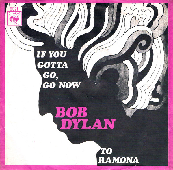Accords et paroles If You Gotta Go Go Now Bob Dylan