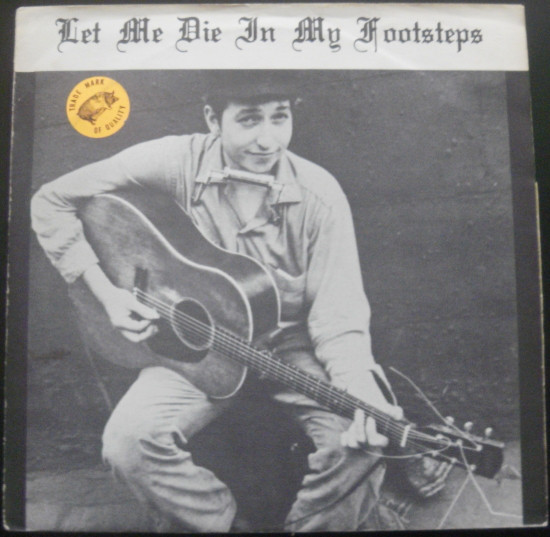 Accords et paroles Let Me Die In My Footsteps Bob Dylan