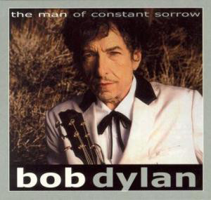 Accords et paroles Man Of Constant Sorrow Bob Dylan