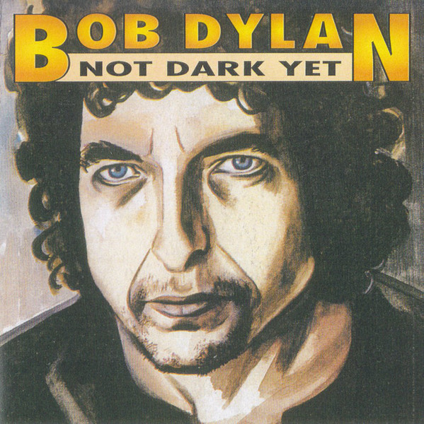 Accords et paroles Not Dark Yet Bob Dylan