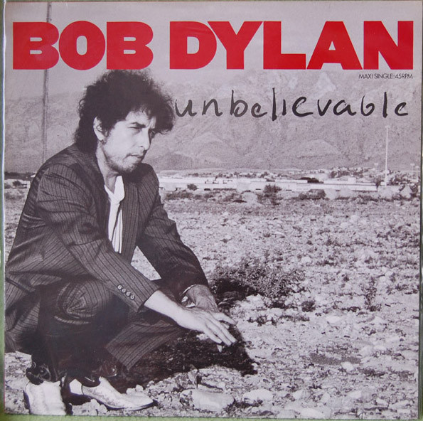 Accords et paroles Unbelievable Bob Dylan