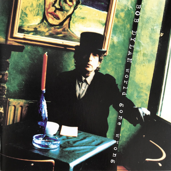 Accords et paroles World Gone Wrong Bob Dylan