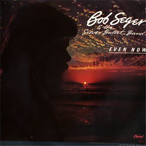 Accords et paroles Even Now Bob Seger