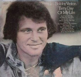 Accords et paroles Ev'ry Day Of My Life Bobby Vinton