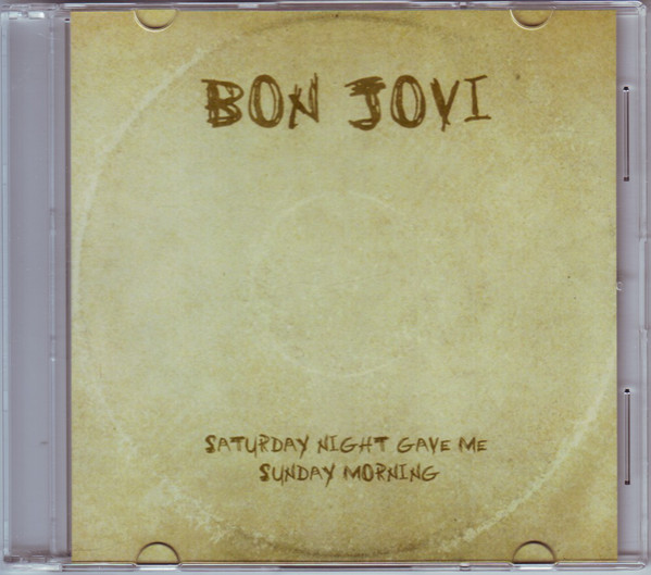 Accords et paroles Saturday Night Gave Me Sunday Morning Bon Jovi