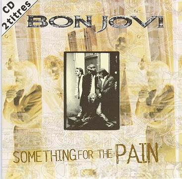Accords et paroles Something For The Pain Bon Jovi
