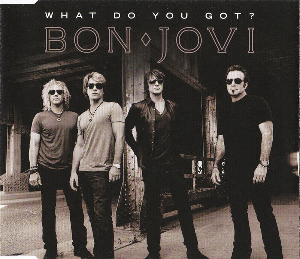 Accords et paroles What Do You Got? Bon Jovi
