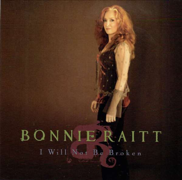 Accords et paroles I Will Not Be Broken Bonnie Raitt