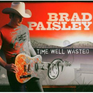 Accords et paroles Time Well Wasted Brad Paisley