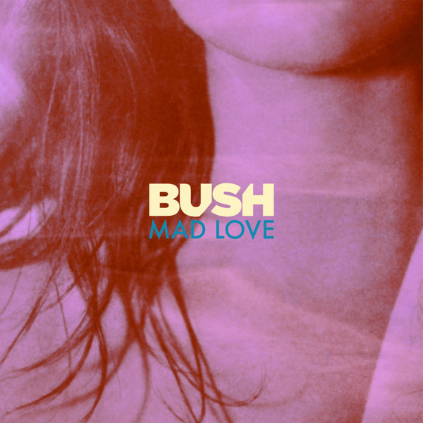 Accords et paroles Mad Love Bush