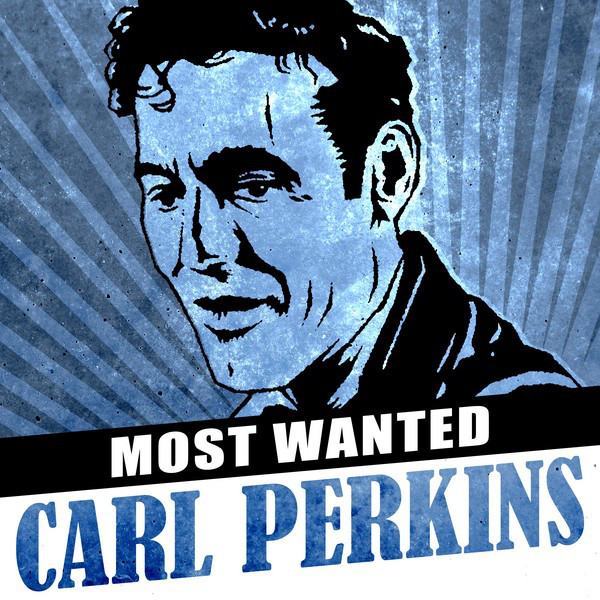 Accords et paroles Everybody's Trying To Be My Baby Carl Perkins