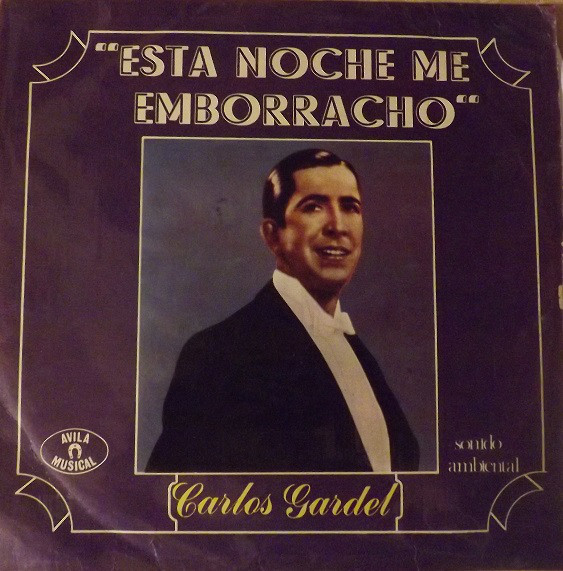 Accords et paroles Esta Noche Me Emborracho Carlos Gardel